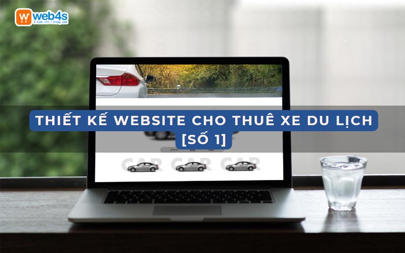 Dịch vụ thiết kế website cho thuê xe du lịch tại Web4s