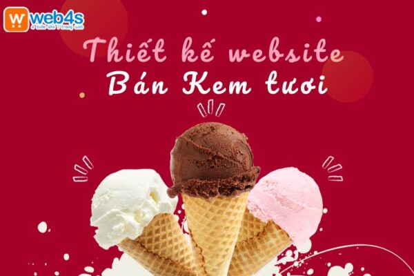 Tại sao cần thiết kế website bán Kem tươi 