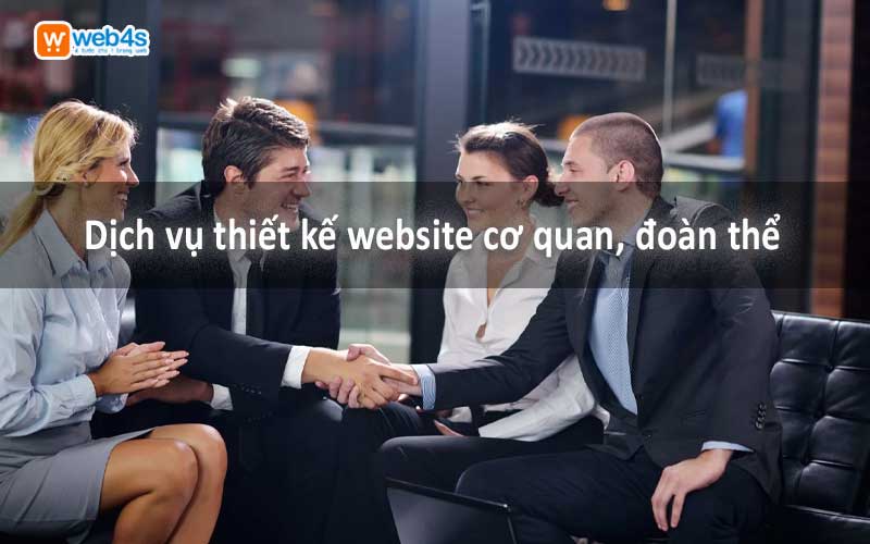 Thiết kế website cơ quan, đoàn thể tại Web4s