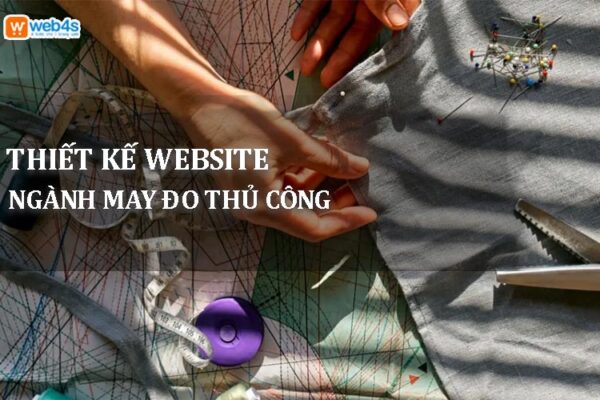 Dịch vụ thiết kế website ngành may đo thủ công tại Web4s